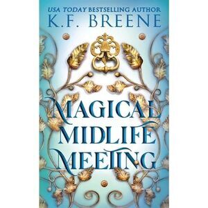 Magical Midlife Meeting -- K. F. Breene